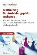 Testtraining für Ausbildungsplatzsuchende by Jürgen Hesse, Hans-Christian Schrader