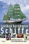 Cover of: Lexikon berühmter Schiffe. Spektakuläre Abenteuer von der Arche Noah bis zur Titanic. by Thies Völker