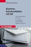 Cover of: Business- Kommunikation mit Stil. Wie Sie überzeugend formulieren. by Monika Hoffmann