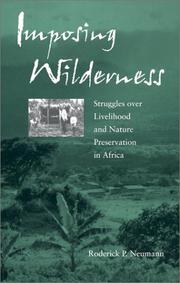 Cover of: Imposing Wilderness: Struggles over Livelihood and Nature Preservation in Africa (California Studies in Critical Human Geography)