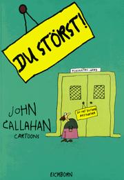 Cover of: Du störst. by John Callahan