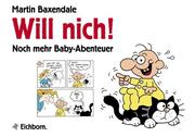 Cover of: Will nich. Noch mehr Baby- Abenteuer.