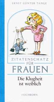 Cover of: Zitatenschatz für Frauen. Die Klugheit ist weiblich.