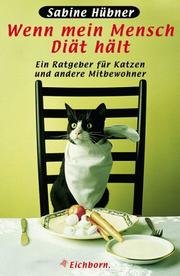 Cover of: Wenn mein Mensch Diät hält. Ein Ratgeber für Katzen und andere Mitbewohner.