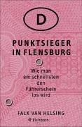 Cover of: Punktsieger in Flensburg. Wie man am schnellsten den Führerschein los wird. by Falk van Helsing