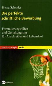 Cover of: Die perfekte schriftliche Bewerbung.: Formulierungshilfen und Gestaltungstips für Anschreiben und Lebenslauf
