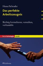 Cover of: Das perfekte Arbeitszeugnis: Richtig formulieren, verstehen, verhandeln
