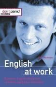 Cover of: Dont panic. English at work. Business- English erfolgreich einsetzen und Fehler vermeiden.