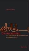 Die Assassinen. Zur Tradition des religiösen Mordes im radikalen Islam by Bernard Lewis