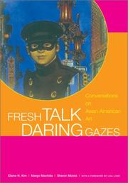 Fresh talk, daring gazes by Elaine H. Kim, Margo Machida, Sharon Mizota