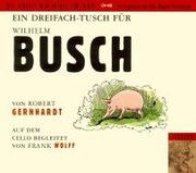 Cover of: Ein Dreifach- Tusch für Wilhelm Busch. 2 CDs. by Wilhelm Busch, Frank Wolff, Robert Gernhardt
