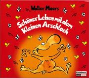 Cover of: Schöner Leben mit dem kleinen Arschloch by Walter Moers, Ilona Schulz