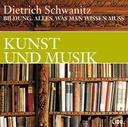 Cover of: Kunst und Musik by Dietrich Schwanitz