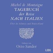 Cover of: Tagebuch der Reise nach Italien. 2 CDs. Über die Schweiz nach Deutschland.