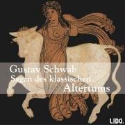 Cover of: Sagen des klassischen Altertums 1. 2 CDs. Die besten Götter- und Heldensagen. by Gustav Schwab, Hanns Zischler
