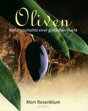 Cover of: Oliven. Kulturgeschichte einer göttlichen Frucht. by Mort Rosenblum