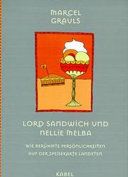Cover of: Lord Sandwich und Nellie Melba. Wie berühmte Persönlichkeiten auf der Speisekarte landeten.