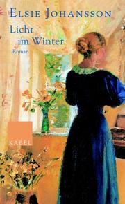 Cover of: Licht im Winter. Roman. by Elsie Johansson