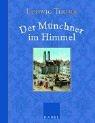 Cover of: Der Münchner im Himmel. Satiren und Humoresken.