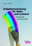 Cover of: Aufgabensammlung für Maler und Lackierer. Grundstufe und Fachstufen. (Lernmaterialien)