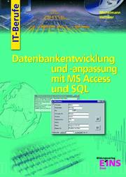 Cover of: Datenbankentwicklung und -anpassung mit MS Access und SQL. (Lernmaterialien)