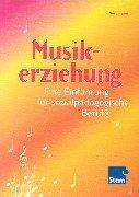 Cover of: Musikerziehung. Eine Einführung für sozialpädagogische Berufe.