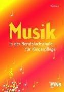 Cover of: Musik in der Berufsfachschule für Kinderpflege. Nach den Richtlinien von NRW.