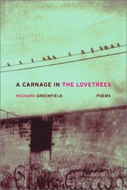 Cover of: A carnage in the lovetrees by Greenfield, Richard