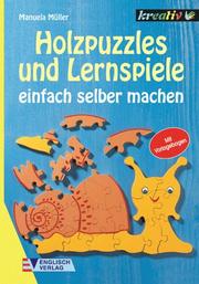 Cover of: Holzpuzzles und Lernspiele einfach selber machen. by Manuela Müller