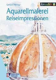 Cover of: Aquarellmalerei. Reiseimpressionen.