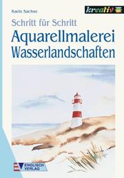 Cover of: Aquarellmalerei Wasserlandschaften. Schritt für Schritt.
