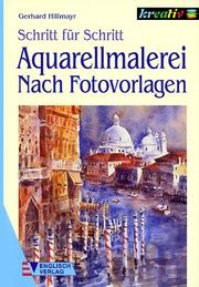 Cover of: Aquarellmalerei nach Fotovorlagen. Schritt für Schritt. by Gerhard Hillmayr