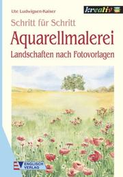 Cover of: Aquarellmalerei Landschaften nach Fotovorlagen. Schritt für Schritt.