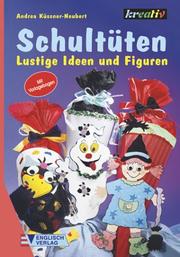 Cover of: Schultüten. Lustige Ideen und Figuren.