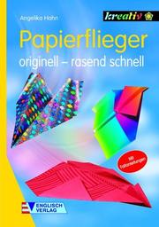Papierflieger. Originell - rasend schnell by Angelika Hahn