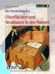 Cover of: Der Kunst-Ratgeber. Oberflächen und Strukturen in der Malerei.