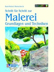 Cover of: Schritt für Schritt zur Malerei. Grundlagen und Techniken.