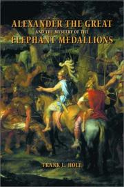 Cover of: Alexander the Great and the Mystery of the Elephant Medallions (Hellenistic Culture and Society) by Frank L. Holt