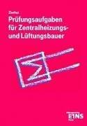 Cover of: Prüfungsaufgaben für Zentralheizungs- und Lüftungsbauer. Schülerband.