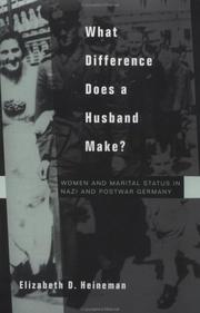 Cover of: What Difference Does a Husband Make? Women and Marital Status in Nazi and Postwar Germany (Studies on the History of Society and Culture) by Elizabeth D. Heineman