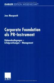 Cover of: Corporate Foundation als PR-Instrument. Rahmenbedingungen - Erfolgswirkungen - Management