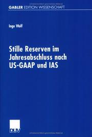 Cover of: Stille Reserven im Jahresabschluss nach US-GAAP und IAS. Möglichkeiten ihrer Berücksichtigung im Rahmen der Unternehmensanalyse