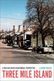 Cover of: Three Mile Island: A Nuclear Crisis in Historical Perspective