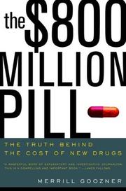 Cover of: The $800 Million Pill: The Truth behind the Cost of New Drugs
