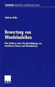 Cover of: Bewertung von Wandelanleihen . Eine Analyse unter Berücksichtigung von unsicheren Zinsen und Aktienkursen by Andreas Bohn