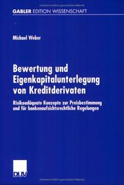 Cover of: Bewertung und Eigenkapitalunterlegung von Kreditderivaten. by Michael Weber