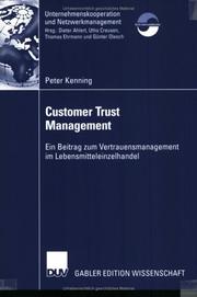 Cover of: Customer Trust Management. Ein Beitrag zum Vertrauensmanagement im Lebensmitteleinzelhandel