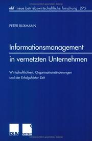 Cover of: Informationsmanagement in vernetzten Unternehmen. Wirtschaftlichkeit, Organisationsänderungen und der Erfolgsfaktor Zeit