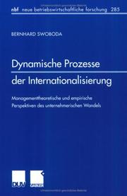 Cover of: Dynamische Prozesse der Internationalisierung. Managementtheoretische und empirische Perspektiven des unternehmerischen Wandels