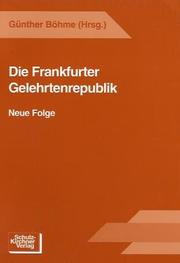 Cover of: Die Frankfurter Gelehrtenrepublik, Neue Folge. by Günther Böhme, Wolfgang Schlote, Gerald Kreft